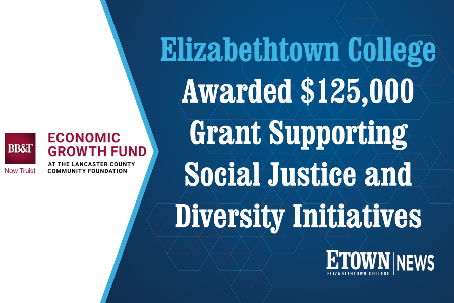 Elizabethtown College Awarded $125,000 Grant Supporting Social Justice and Diversity Initiatives