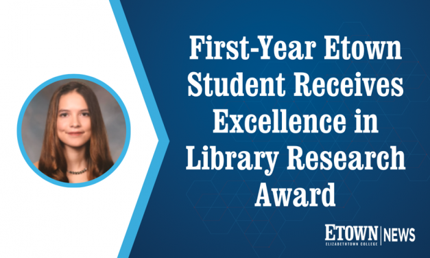 First-Year Etown Student Receives Excellence in Library Research Award