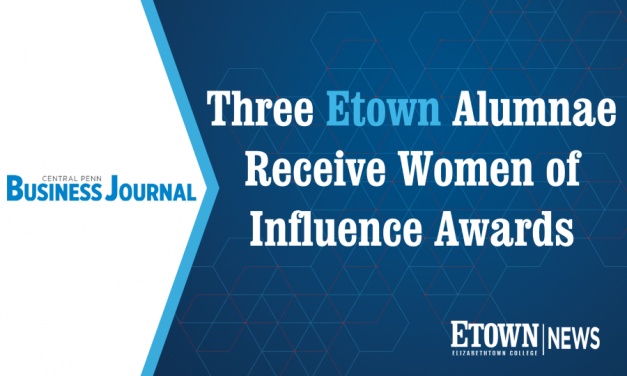 Three Etown Alumnae Receive Women of Influence Awards