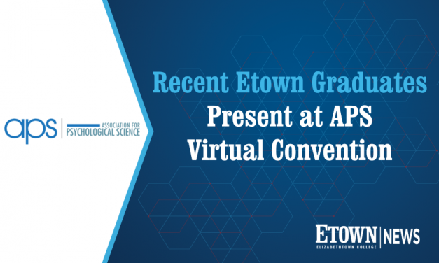 Recent Etown Graduates Present at APS Virtual Convention