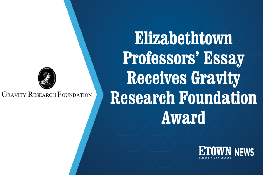 Elizabethtown Professors’ Essay Receives Gravity Research Foundation Award