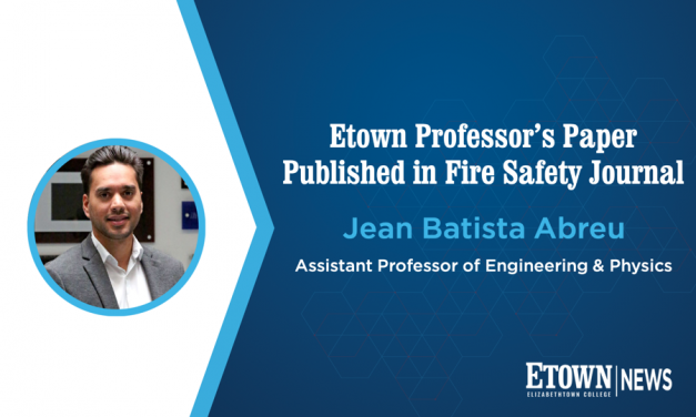 Elizabethtown College Engineering Professor’s Paper Published in Fire Safety Journal