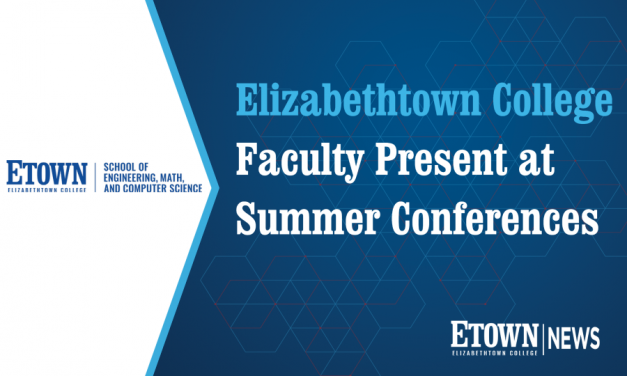 Elizabethtown College Faculty Present at Summer Conferences