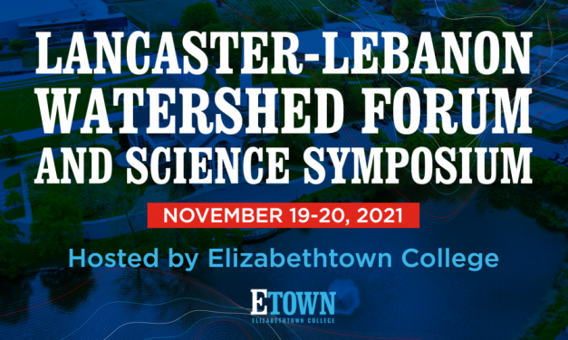 Elizabethtown College to Host Lancaster-Lebanon Watershed Forum and Science Symposium