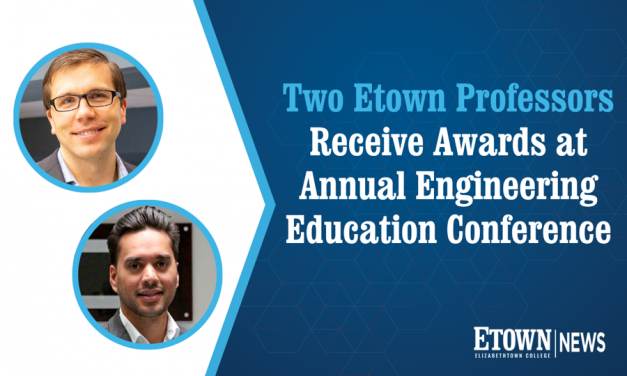 Two Elizabethtown College Professors Receive Awards at Annual Engineering Education Conference