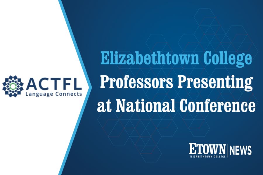 Elizabethtown College Professors Presenting at National Conference