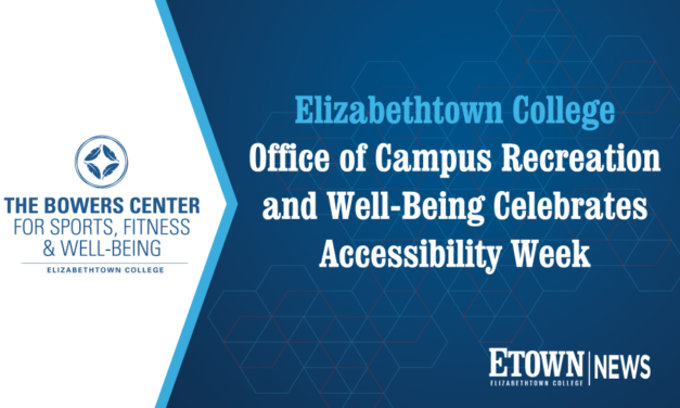 Elizabethtown College Office of Campus Recreation and Well-Being Celebrates Accessibility Week