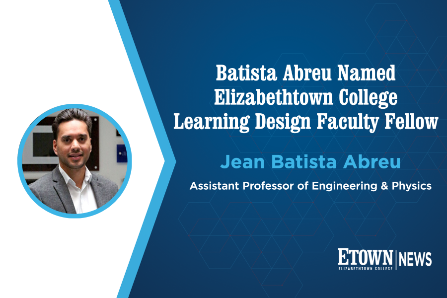 Batista Abreu Named Elizabethtown College Learning Design Faculty Fellow