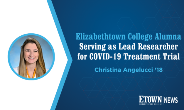 Elizabethtown College Alumna Serving as Lead Researcher for COVID-19 Treatment Trial