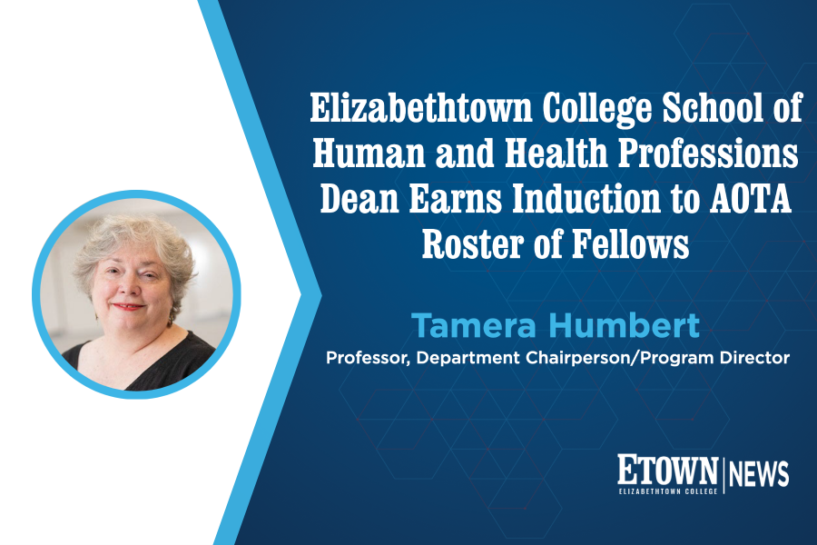 Elizabethtown College School of Human and Health Professions Dean Earns Induction to AOTA Roster of Fellows