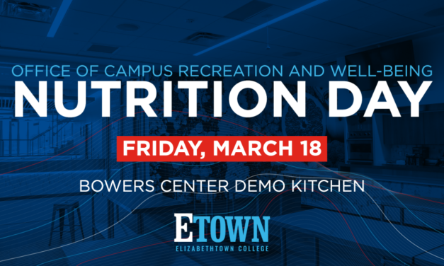 Elizabethtown College’s Office of Campus Recreation and Well-Being Hosts Nutrition Day Event