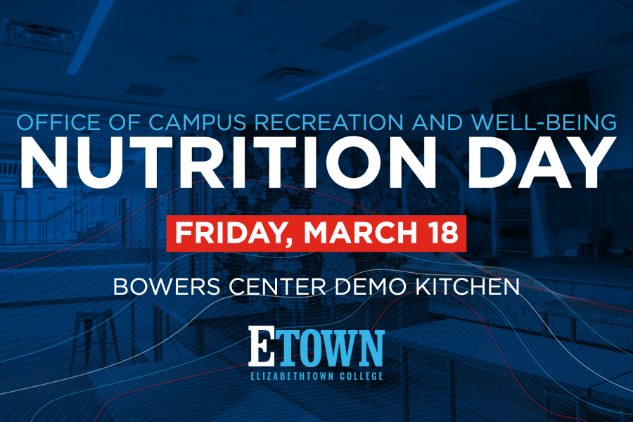 Elizabethtown College’s Office of Campus Recreation and Well-Being Hosts Nutrition Day Event