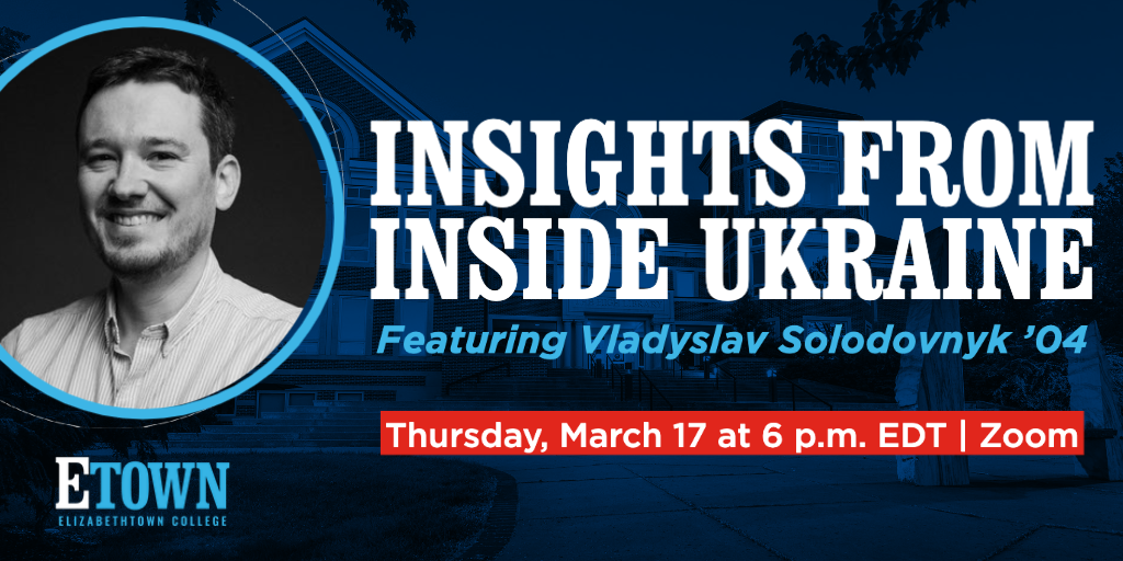 Insights from Inside Ukraine, featuring Vladyslav Solodovnyk ’04 – Zoom Event