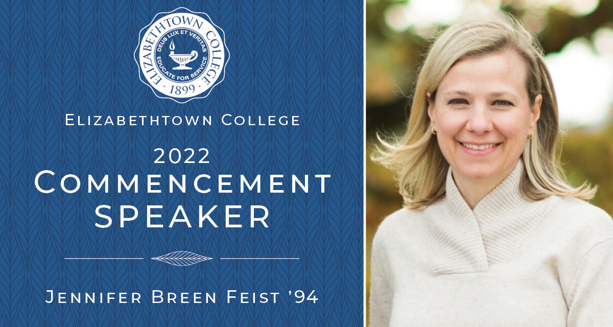 Elizabethtown College Names 2022 Commencement Speaker Jennifer Breen Feist, J.D. ’94