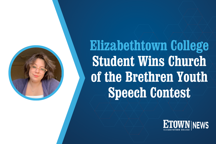 Elizabethtown College Student Wins Church of the Brethren Youth Speech Contest