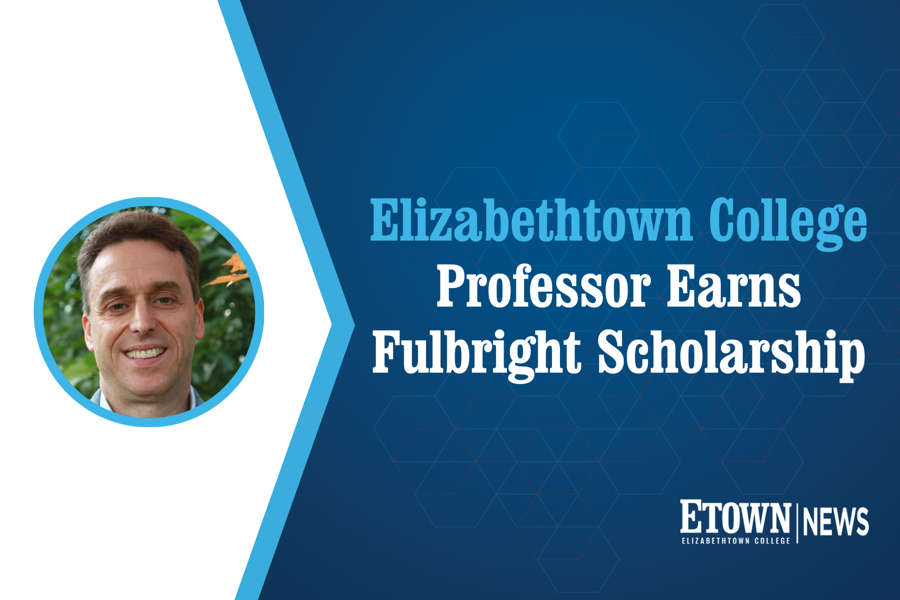 Elizabethtown College Professor Earns Fulbright Scholarship