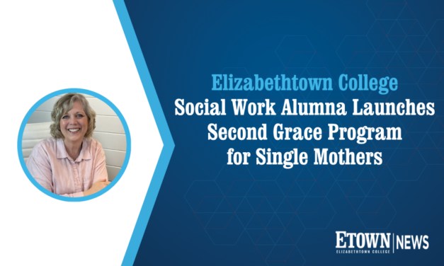 Elizabethtown College Social Work Alumna Launches Second Grace Program for Single Mothers