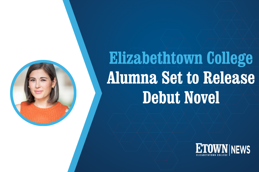 Elizabethtown College Alumna Set to Release Debut Novel