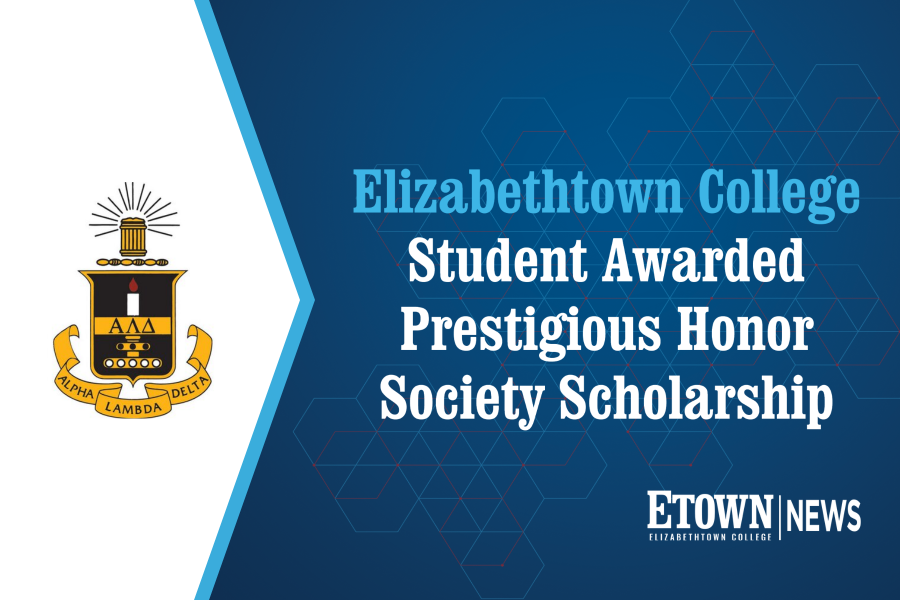Elizabethtown College Student Awarded Prestigious Honor Society Scholarship