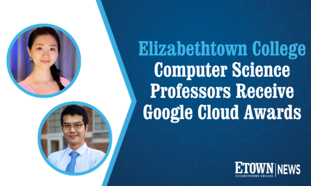 Elizabethtown College Computer Science Professors Receive Google Cloud Awards