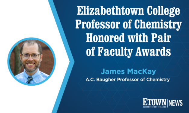 Elizabethtown College Professor of Chemistry Honored with Pair of Faculty Awards