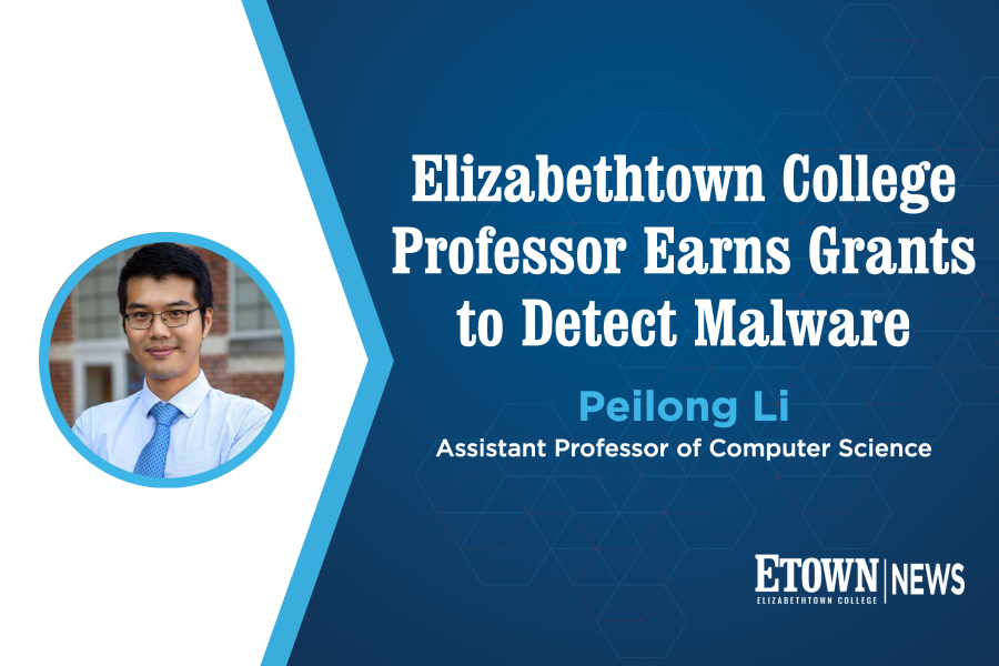 Elizabethtown College Computer Science Professor Earns Grants to Detect Malware