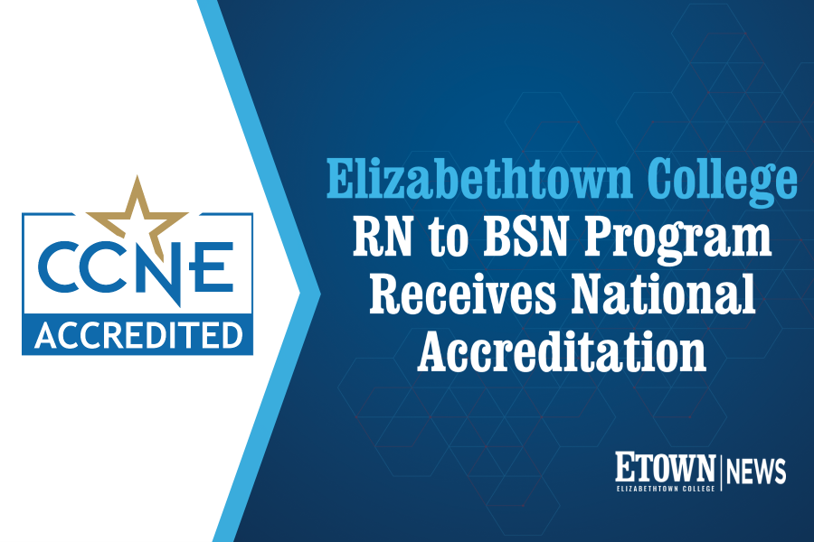Elizabethtown College RN to BSN Program Receives National Accreditation