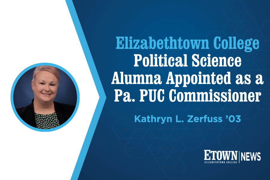 Elizabethtown College Political Science Alumna Appointed as a Pa. PUC Commissioner