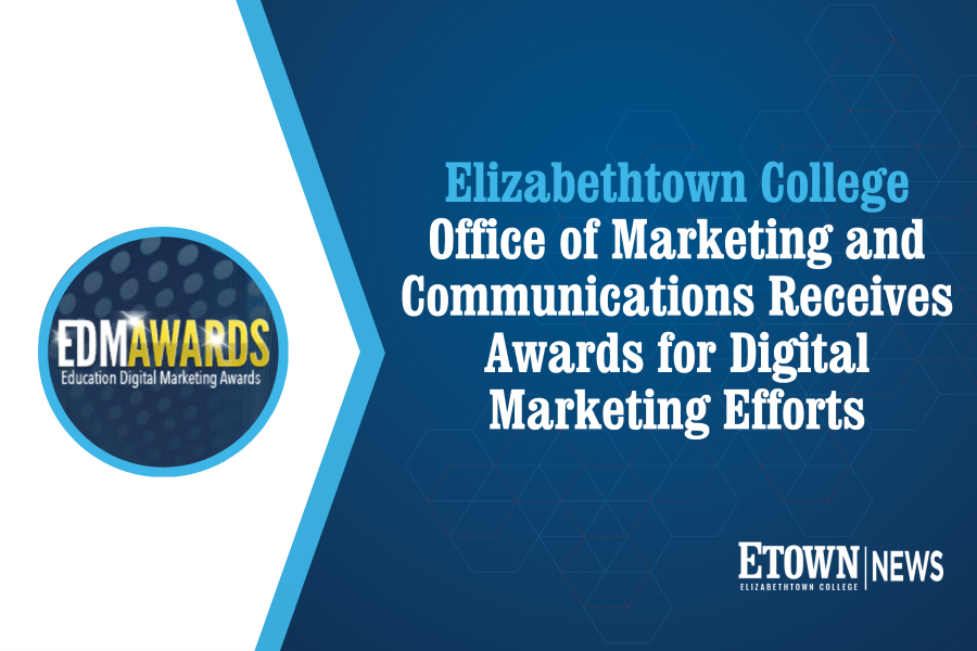 Elizabethtown College Office of Marketing and Communications Receives Pair of Awards for Digital Marketing Efforts