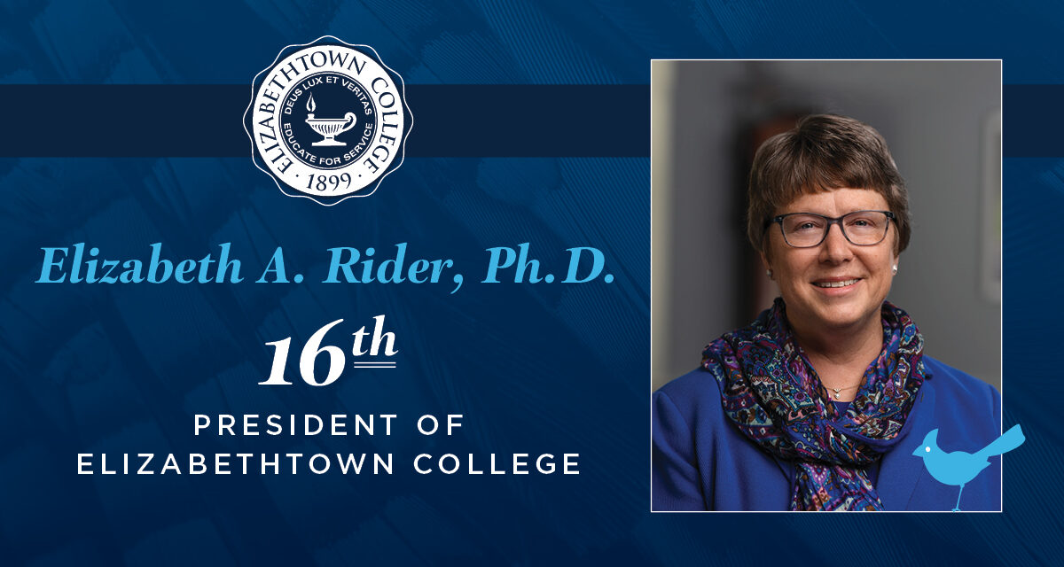 Elizabethtown College Names Betty Rider 16th President