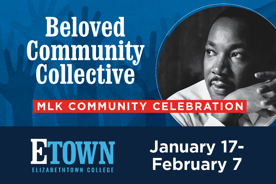 Elizabethtown College Celebrates Dr. Martin Luther King, Jr. with Beloved Community Collective