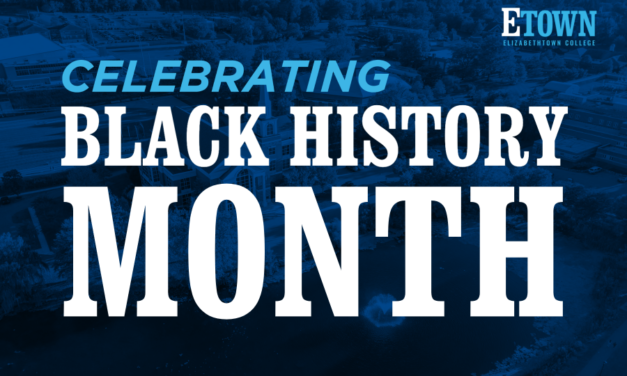 Elizabethtown College Celebrates Black History Month