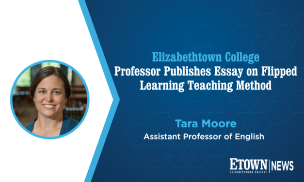 Elizabethtown College Professor Publishes Essay on Flipped Learning Teaching Method