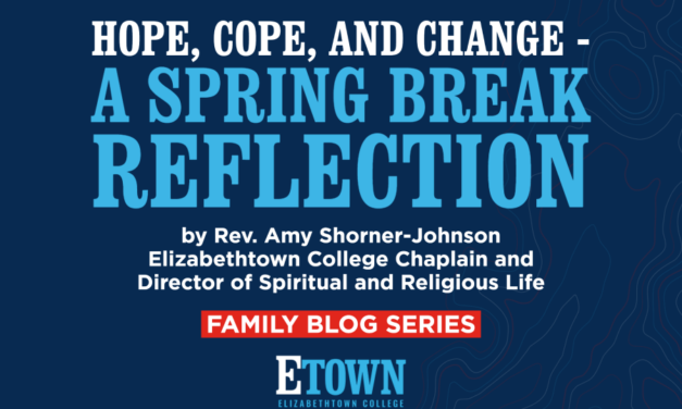 Family Blog Series: Hope, Cope, and Change – A Spring Break Reflection