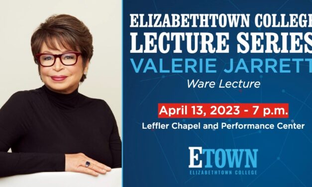 NYT Best-Selling Author, CEO of the Barack Obama Foundation, Valerie Jarrett, to Speak at Elizabethtown College on April 13