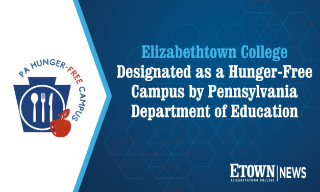 Elizabethtown College Designated as a Hunger-Free Campus by Pennsylvania Department of Education