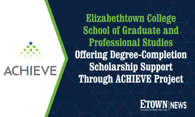 Elizabethtown College Offering Degree-Completion Scholarship Support Through ACHIEVE Project