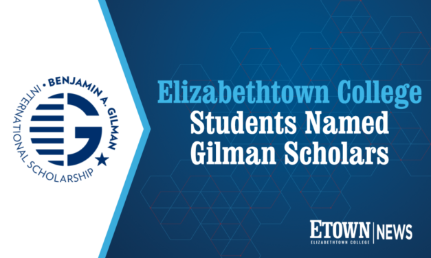 Three Elizabethtown College Students Named Gilman Scholars