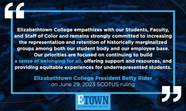 A Message from Elizabethtown College President Betty Rider on Supreme Court Ruling Against Affirmative Action