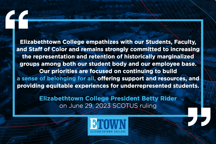 A Message from Elizabethtown College President Betty Rider on Supreme Court Ruling Against Affirmative Action