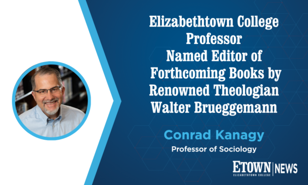 Elizabethtown College Professor Named Editor of Forthcoming Books by Renowned Theologian Walter Brueggemann