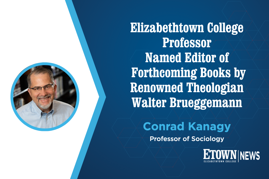 Elizabethtown College Professor Named Editor of Forthcoming Books by Renowned Theologian Walter Brueggemann