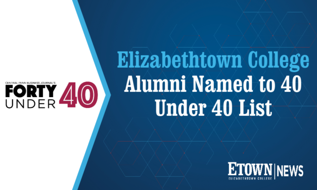 Elizabethtown College Alumni Named to 40 Under 40 List