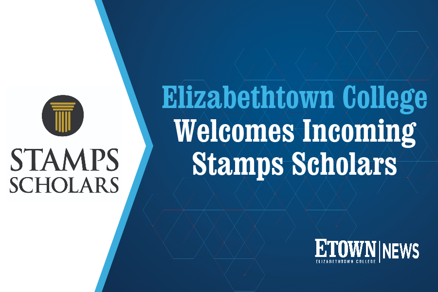 Elizabethtown College Welcomes Incoming Stamps Scholars