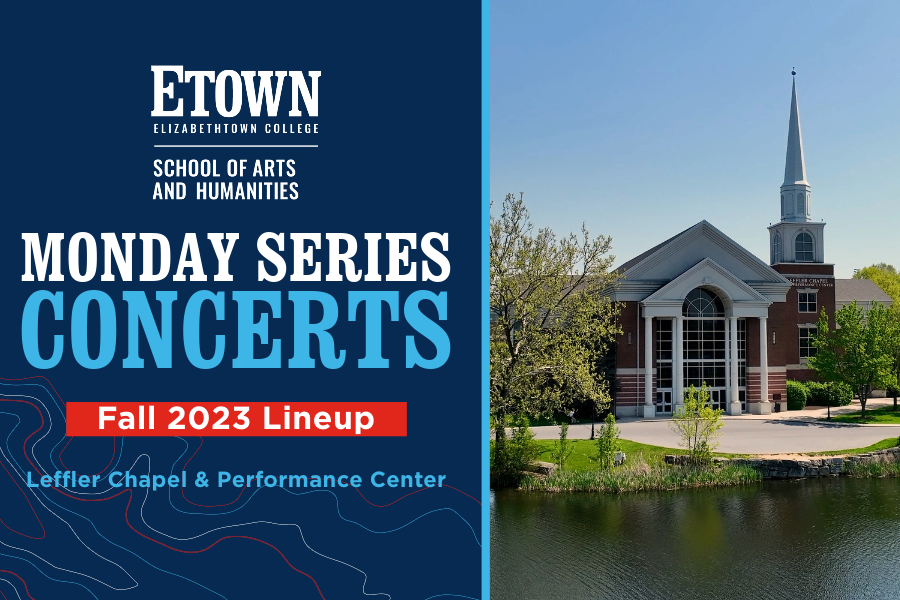 Elizabethtown College Announces Fall 2023 Monday Series Concert Lineup