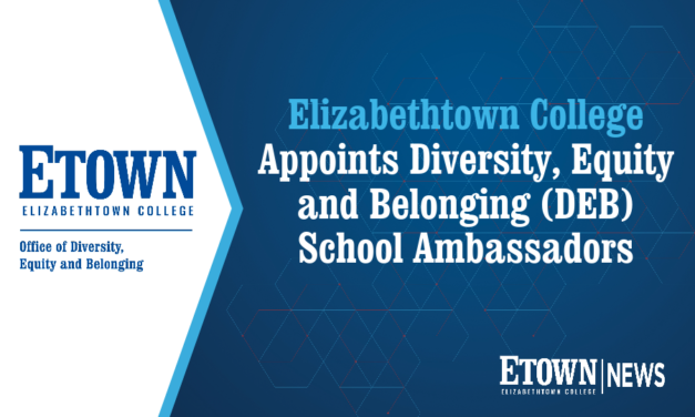 Elizabethtown College Appoints Diversity, Equity, and Belonging School Ambassadors