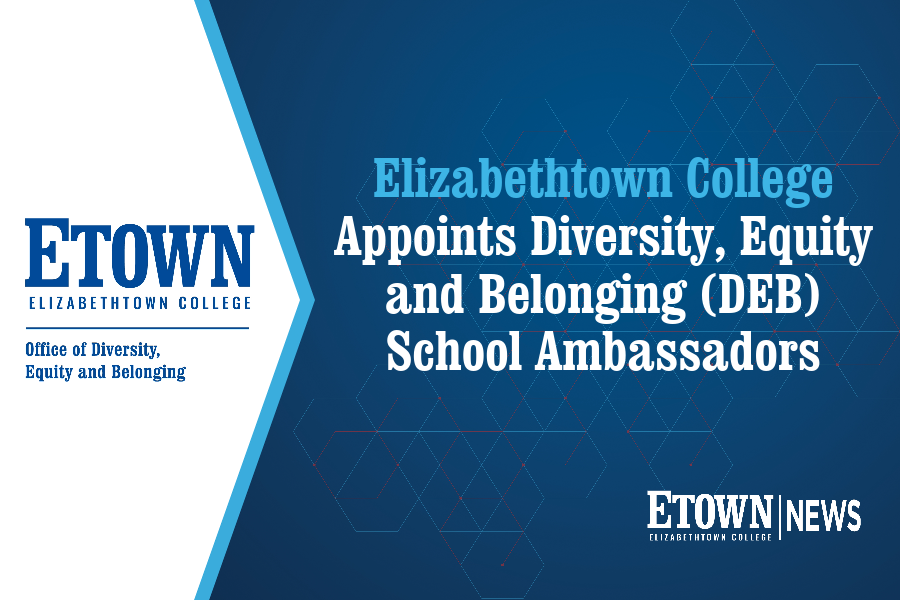 Elizabethtown College Appoints Diversity, Equity, and Belonging School Ambassadors