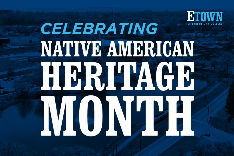 Elizabethtown College Celebrates Native American Heritage Month