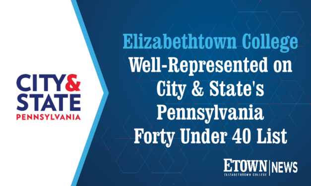 Elizabethtown College Well-Represented on City & State’s Pennsylvania Forty Under 40 List