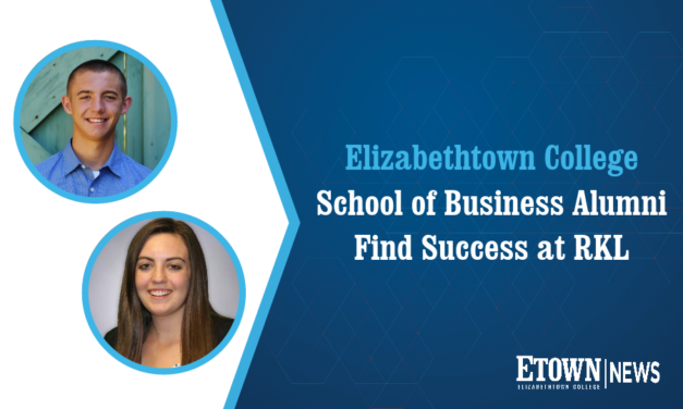 Elizabethtown College School of Business Alumni Find Success at RKL